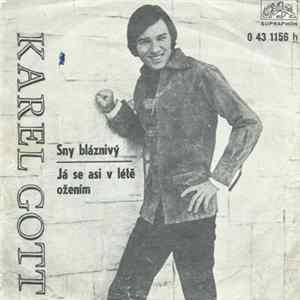 Karel Gott - Sny Bláznivý / Já Se Asi V Létě Ožením FLAC album