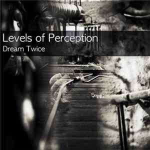 Dream Twice - Levels Of Perception FLAC album