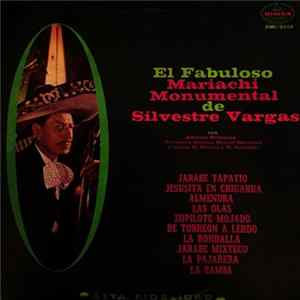 Mariachi Monumental De Silvestre Vargas - El Fabuloso Mariachi Monumental De Silvestre Vargas FLAC album