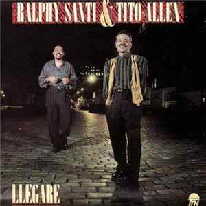 Ralphy Santi & Tito Allen - Llegare FLAC album