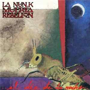 La Nun.k Muerta Rebelión - El día de la noche FLAC album