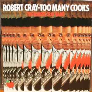 The Robert Cray Band - Too Many Cooks FLAC album