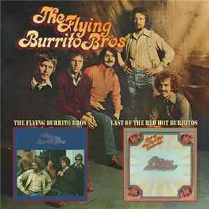 The Flying Burrito Bros - The Flying Burrito Bros / Last Of The Red Hot Burritos FLAC album