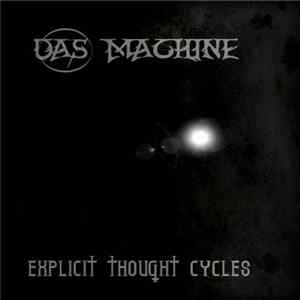 Das Machine - Explicit Thought Cycles FLAC album