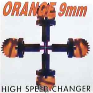 Orange 9mm - High Speed Changer FLAC album