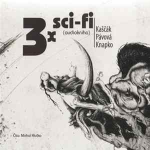 Kaščák | Pávová | Knapko - 3x Sci-fi FLAC album