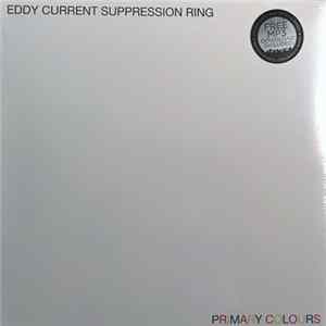Eddy Current Suppression Ring - Primary Colours FLAC album
