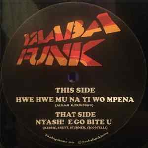Yaaba Funk - Hwe Hwe Mu Na Yi Wo Mpena FLAC album