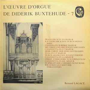 Diderik Buxtehude - Bernard Lagacé - L'Œuvre D'Orgue De Diderik Buxtehude - 7 FLAC album