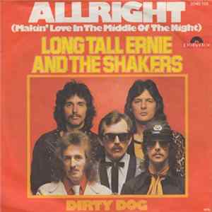 Long Tall Ernie And The Shakers - Allright (Makin' Love In The Middle Of The Night) / Dirty Dog FLAC album