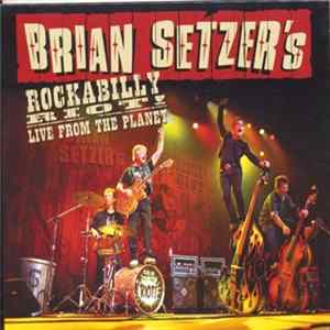 Brian Setzer - Rockabilly Riot! Live From The Planet FLAC album