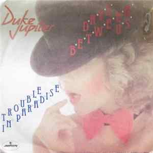 Duke Jupiter - Days Between Us / Trouble In Paradise FLAC album