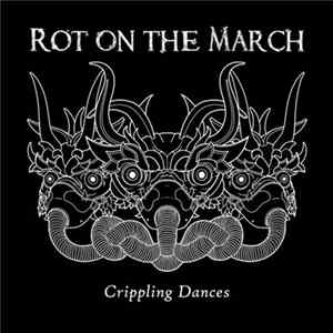 Rot On The March - Crippling Dances FLAC album