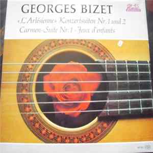 Georges Bizet - "L'Arlésienne" Konzertsuiten Nr. 1 Und 2 - "Carmen" Suite Nr. 1 - Jeux D'Enfants FLAC album
