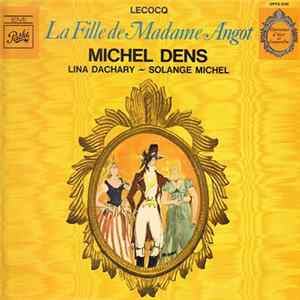 Lecocq, Michel Dens, Lina Dachary, Solange Michel - La Fille De Madame Angot FLAC album
