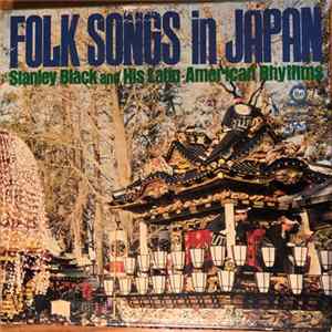 Stanley Black and His Latin-American Rhythms - Folk Songs in Japan FLAC album