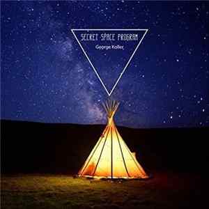 George Koller - Secret Space Program FLAC album