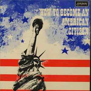 William T. Crago - How To Become An American Citizen FLAC album