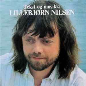 Lillebjørn Nilsen - Tekst Og Musikk: Lillebjørn Nilsen FLAC album