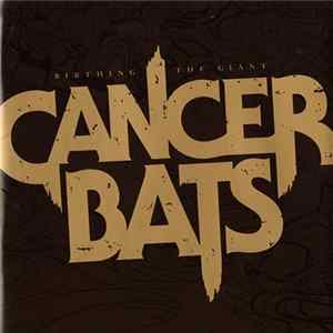 Cancer Bats - Birthing The Giant FLAC album