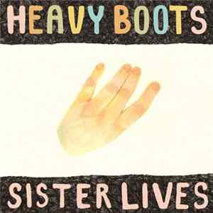 Heavy Boots - Sister Lives FLAC album