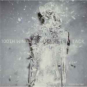 Massive Attack - 100th Window (Interview Disc) FLAC album