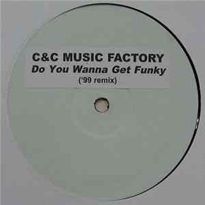 C&C Music Factory - Do You Wanna Get Funky ('99 Remix) FLAC album