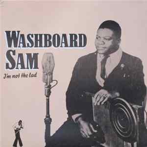 Washboard Sam - I'm Not The Lad FLAC album