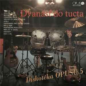 Various - Dvanásť Do Tucta - Diskotéka Opusu 5 FLAC album