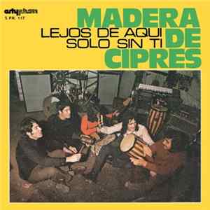 Madera De Ciprés - Lejos De Aquí / Solo Sin Ti FLAC album