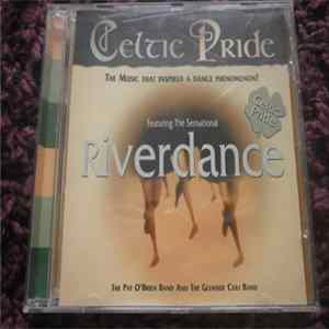 The Glenside Ceili Band, Eddie Hickey, The Pat O'Brien Band - Celtic Pride Featuring Riverdance FLAC album