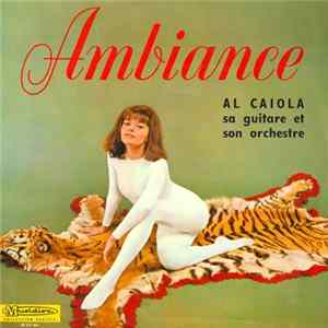 Al Caiola, Sa Guitare Et Son Orchestre - Ambiance FLAC album