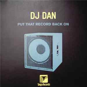 DJ Dan - Put That Record Back On FLAC album