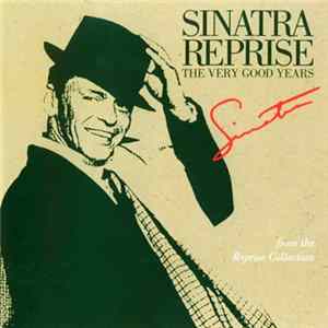 Frank Sinatra - Sinatra Reprise: The Very Good Years FLAC album