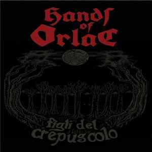 Hands Of Orlac - Figli Del Crepuscolo FLAC album