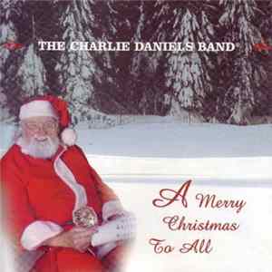 The Charlie Daniels Band - A Merry Christmas To All FLAC album