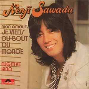 Kenji Sawada - Mon Amour, Je Viens Du Bout Du Monde FLAC album