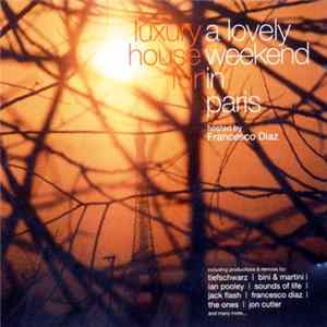 Francesco Diaz - Luxury House For A Lovely Weekend In Paris FLAC album