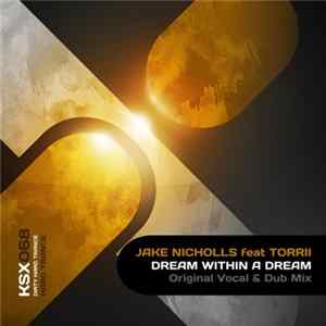 Jake Nicholls Feat. Torrii - Dream Within A Dream FLAC album