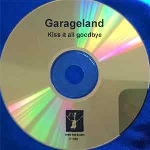 Garageland - Kiss It All Goodbye FLAC album