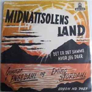 Gunnar Engedahl Og Erling Stordahl - Midnattsolens Land / Det Er Det Samme Hvor Jeg Drar FLAC album