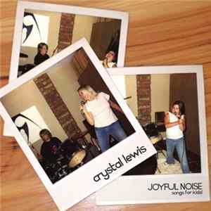 Crystal Lewis - Joyful Noise - Songs For Kids! FLAC album