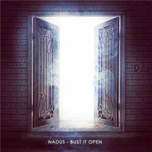 Nadus - Bust It Open FLAC album