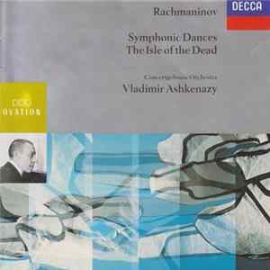 Rachmaninov, Concertgebouw Orchestra, Vladimir Ashkenazy - The Isle Of The Dead / Symphonic Dances FLAC album