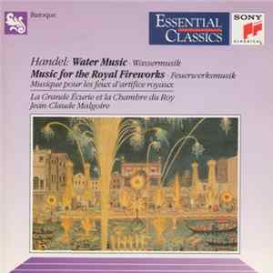 Handel - Jean-Claude Malgoire - Water Music (Wassermusik) - Music For The Royal Fireworks (Feuerwerksmusik - Musique Pour Les Feux D'artifice Royaux) FLAC album