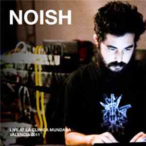 Noish - Eetz Z.23 - Live At La Clinica Mundana 2011 FLAC album