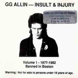 GG Allin - Insult & Injury (Volume 1 - 1977 - 1982 Banned In Boston) FLAC album