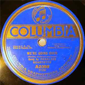 Peerless Quartette / Avon Comedy Four - We're Going Over / I'm Crazy Over Every Girl In France FLAC album
