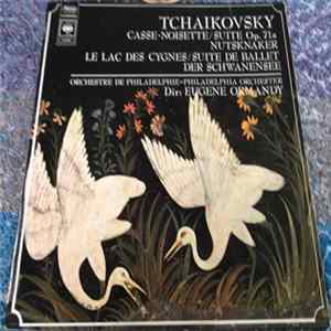 Pyotr Ilyich Tchaikovsky, The Philadelphia Orchestra, Eugene Ormandy - Casse-Noisette - Le Lac Des Cygnes FLAC album