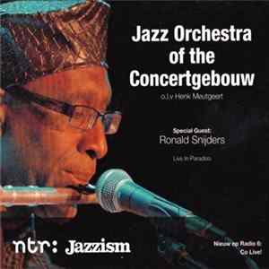 Jazz Orchestra Of The Concertgebouw O.l.v. Henk Meutgeert Special Guest: Ronald Snijders - Jazz Orchestra Of The Concertgebouw (Live In Paradiso) FLAC album